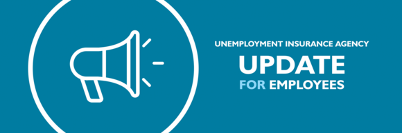 A graphic that says unemployment insurance agency update for employees.