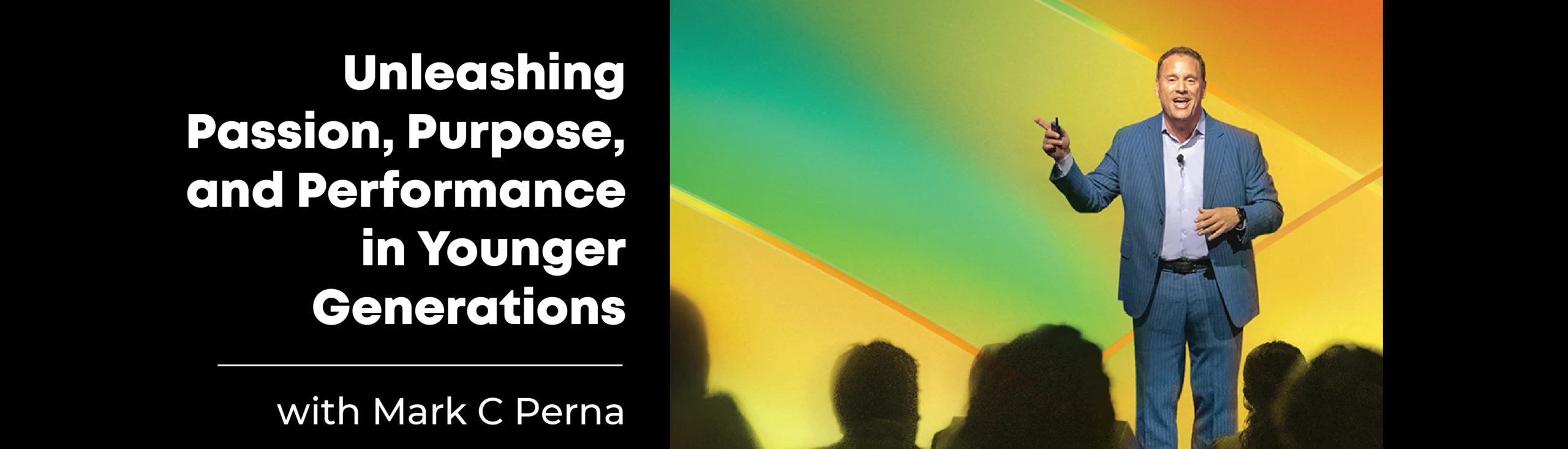 Unleashing Passion, Purpose, and Performance in Younger Generation, by Mark C Perna
